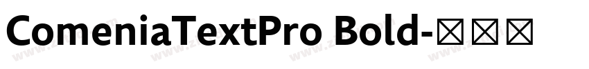 ComeniaTextPro Bold字体转换 ComeniaTextPro Bold字体转换
